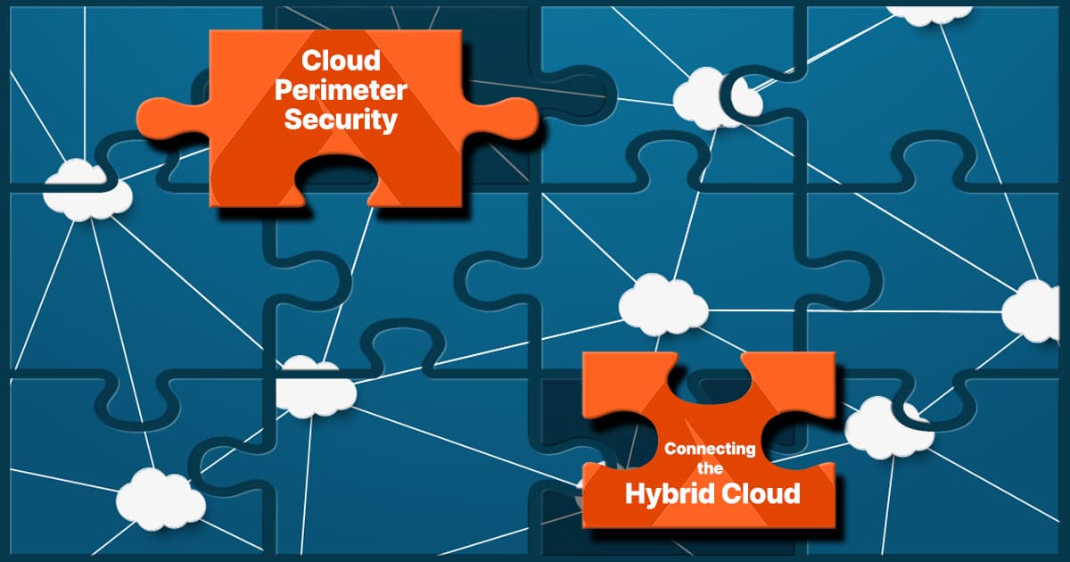 Cloud_Perimeter_Security_Secure_Hybrid_Cloud_Connectivity_closing_the_gap_graphic
