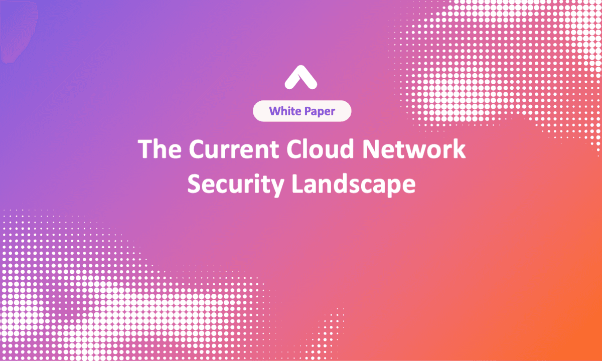The Current Cloud Network Security Landscape